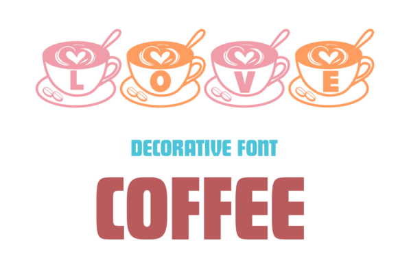 Love Coffee: More Than Just a Decorative Font